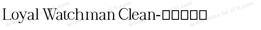 Loyal Watchman Clean字体转换